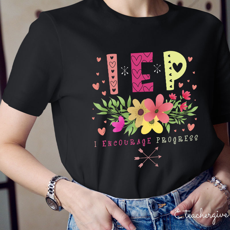 IEP I Encourage Progress Teacher T-Shirt