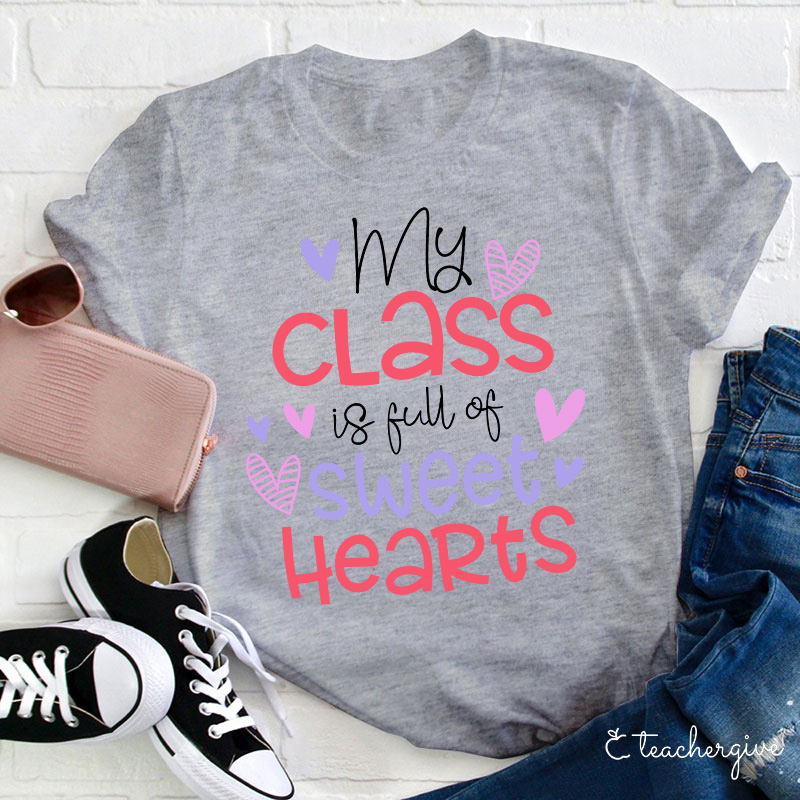 My Class Is Full Of Sweet Hearts Teacher T-Shirt