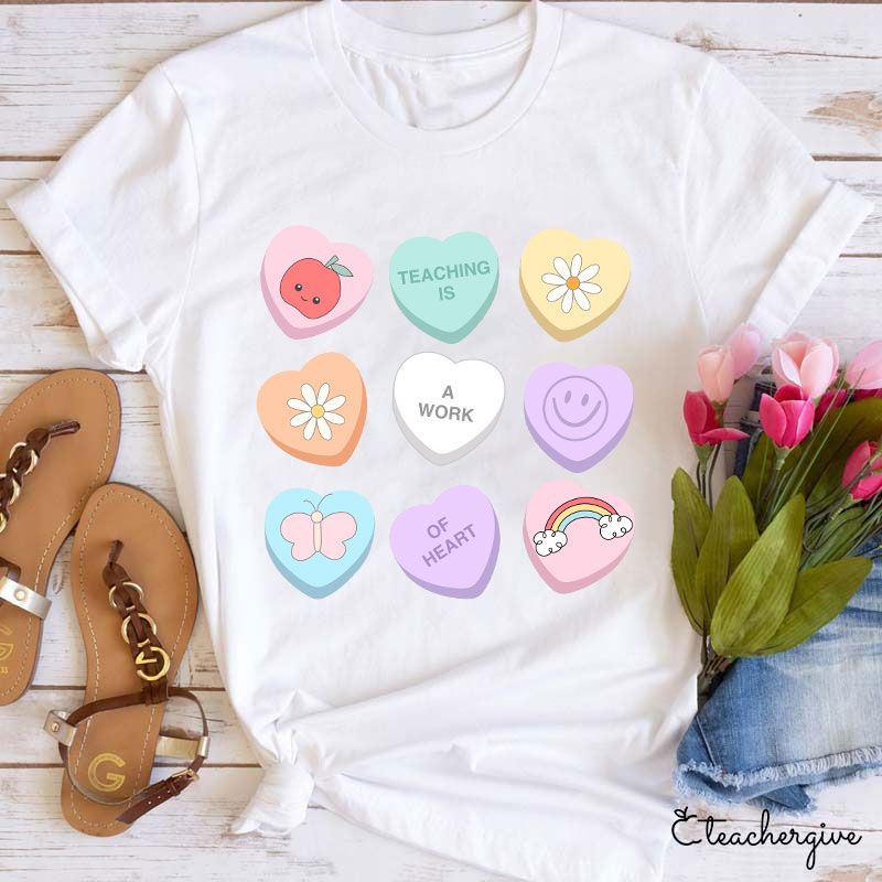 Teaching Is A Work Of Heart Teacher T-Shirt