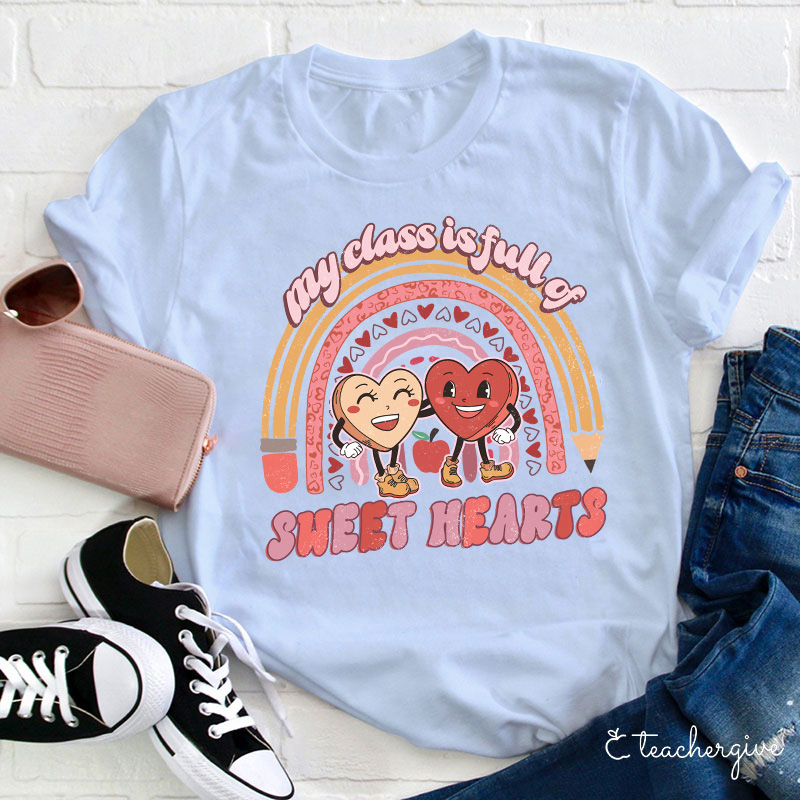 My Class Is Full Of Sweat Hearts Teacher T-Shirt