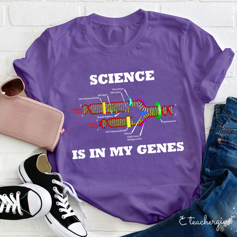 Science Is In My Genes Science Teacher T-Shirt