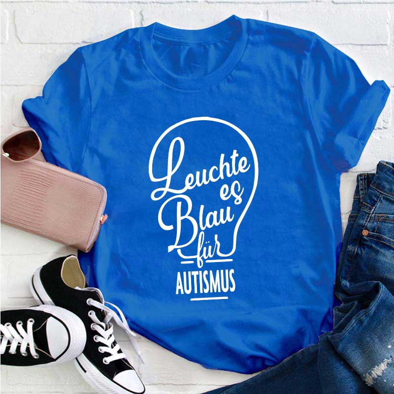 Leuchte es blau für AUTISMUS Lehrer T-Shirt