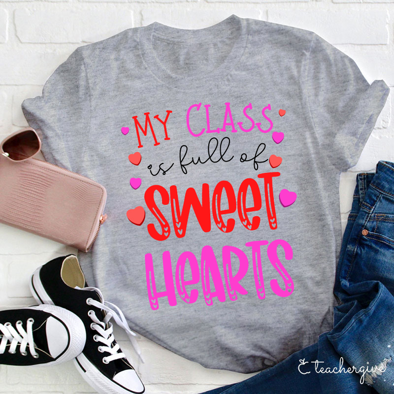 My Class Is Full Of Sweethearts Teacher T-Shirt