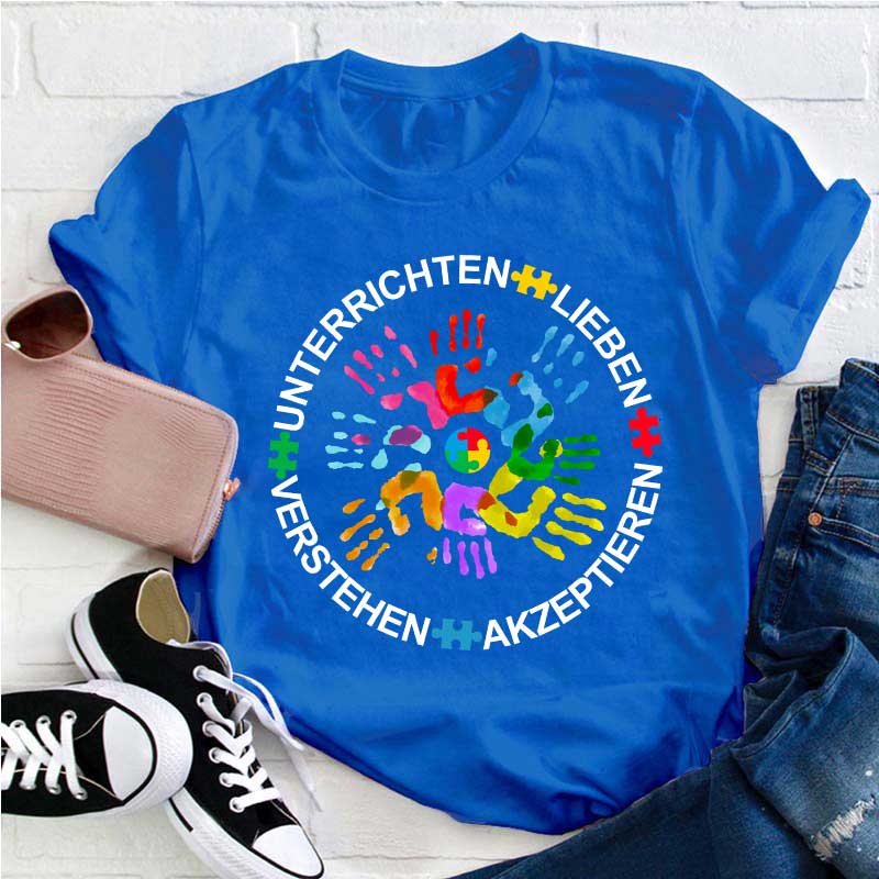Unterrichten Lieben Verstehen Akzeptieren Lehrer T-Shirt