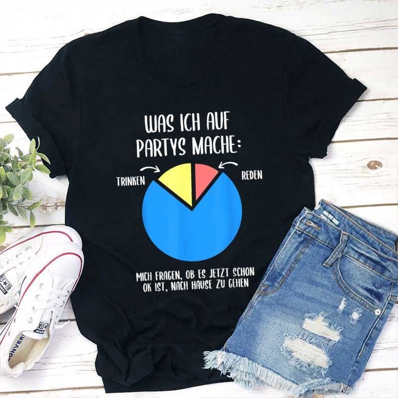 Was Ich Auf Partys Machen Lehrer T-Shirt