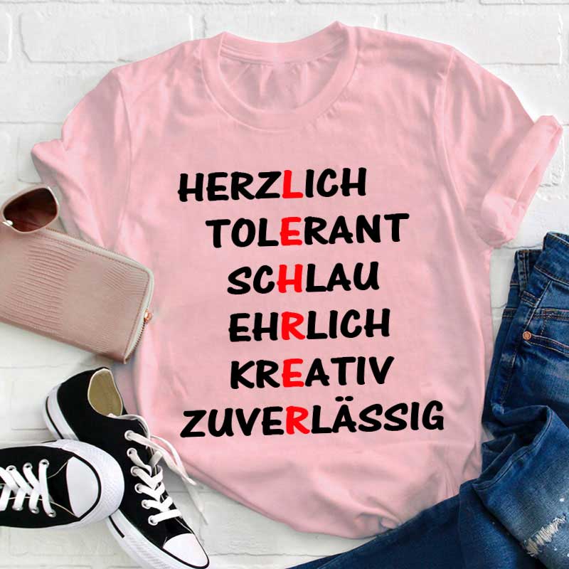 Herzlich Tolerant Schlau Ehrlich Kreativ Zuverlässig Lehrer T-Shirt