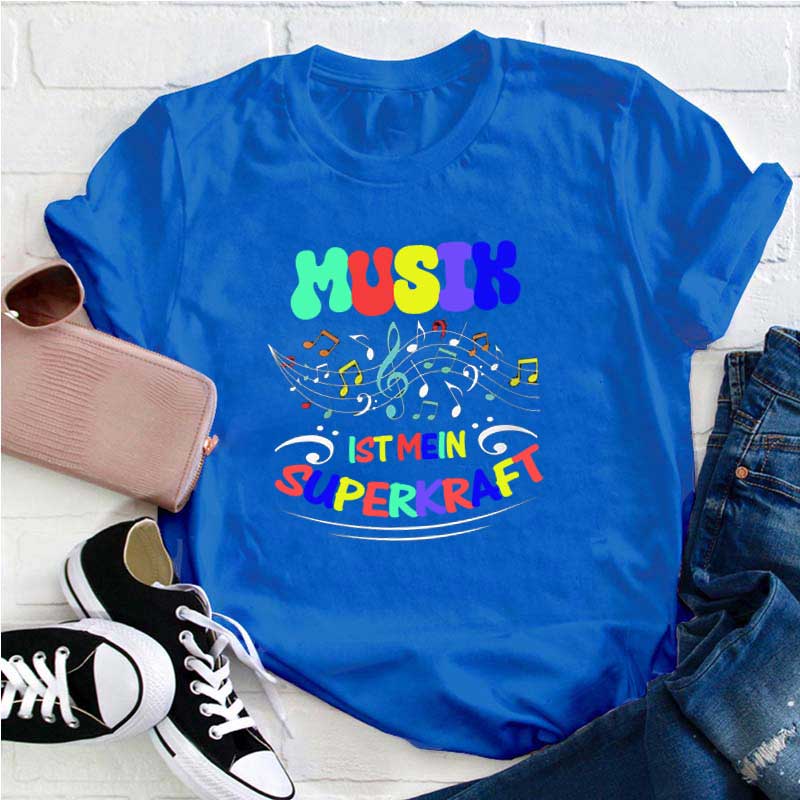 Musik Ist Mein Superkraft Lehrer T-Shirt