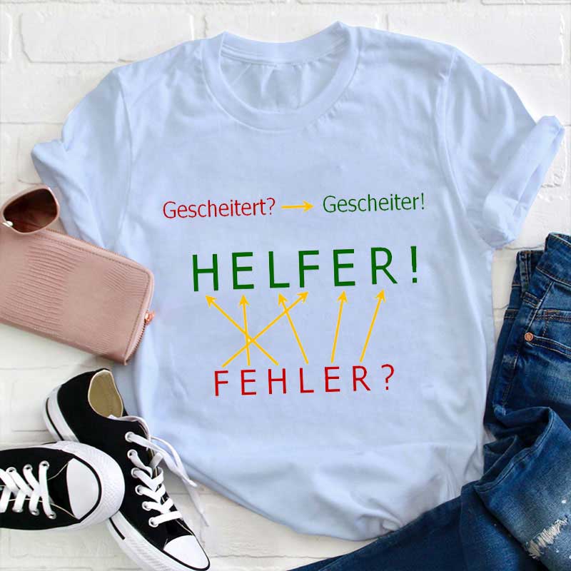 Gescheitert? Gescheiter! Fehler? Helfer! Lehrer T-Shirt
