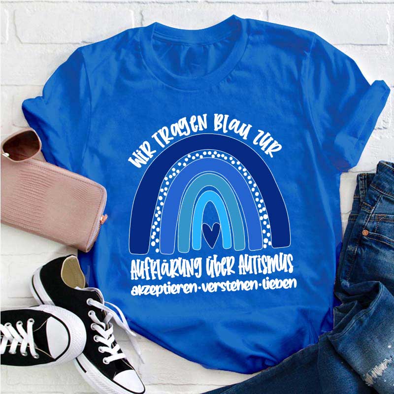 Wir tragen Blau zur Aufklärung über Autismus Lehrer T-Shirt