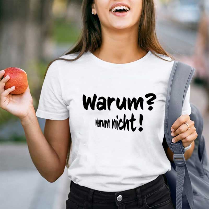 Warum? Warum nicht? Lehrer T-Shirt