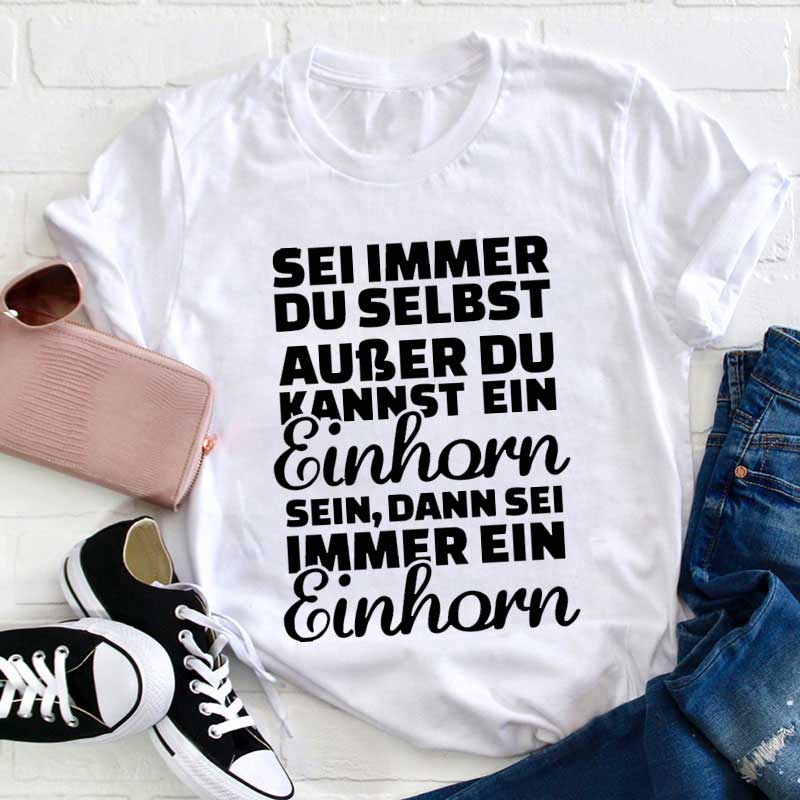 Sei immer du selbst Lehrer T-Shirt
