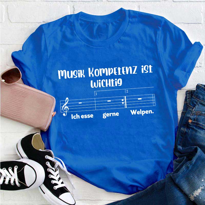Musik Kompetenz Ist Wichtig Lehrer T-Shirt
