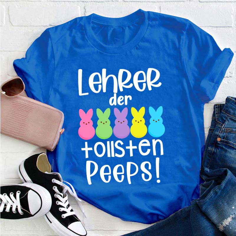 Lehrer der tollsten Peeps Lehrer T-Shirt