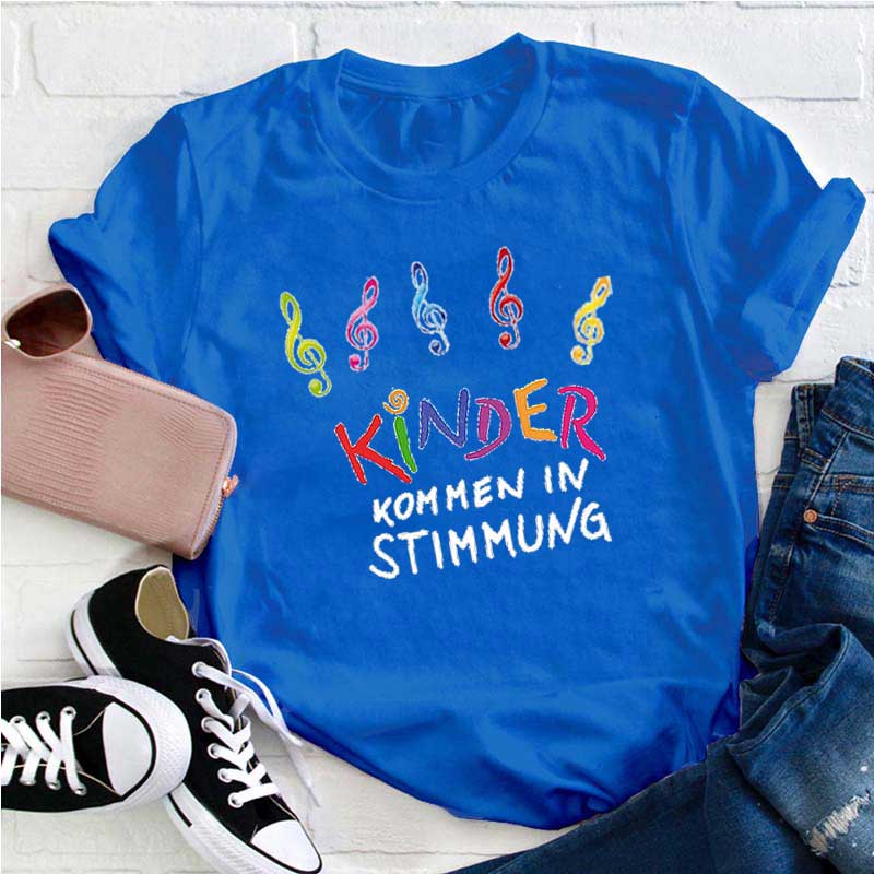 Kinder Kommen In Stimmung Lehrer T-Shirt