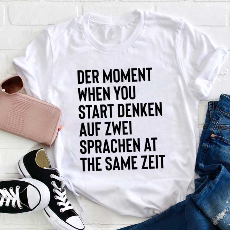 Der Moment Start denken Lehrer T-Shirt