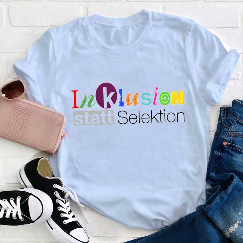 Inklusion Statt Selektion Lehrer T-Shirt