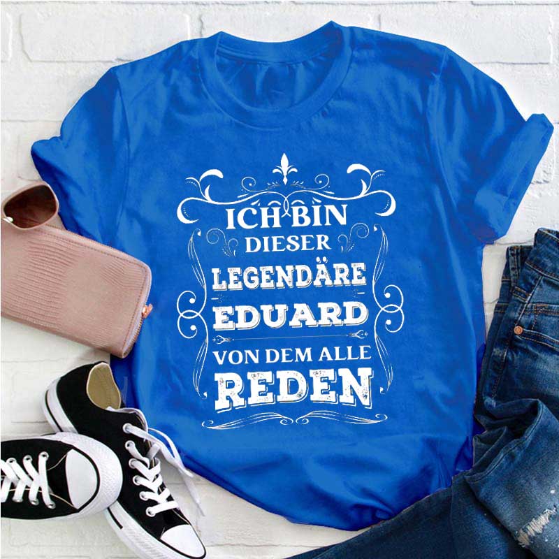 Personalisiert Name Ich bin diese/r Legendäre von dem alle Reden Lehrer T-Shirt