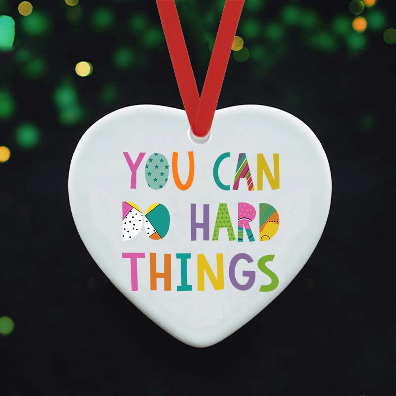 You Can Do Hard Things Kinds Of Patterns Ceramic Ornament