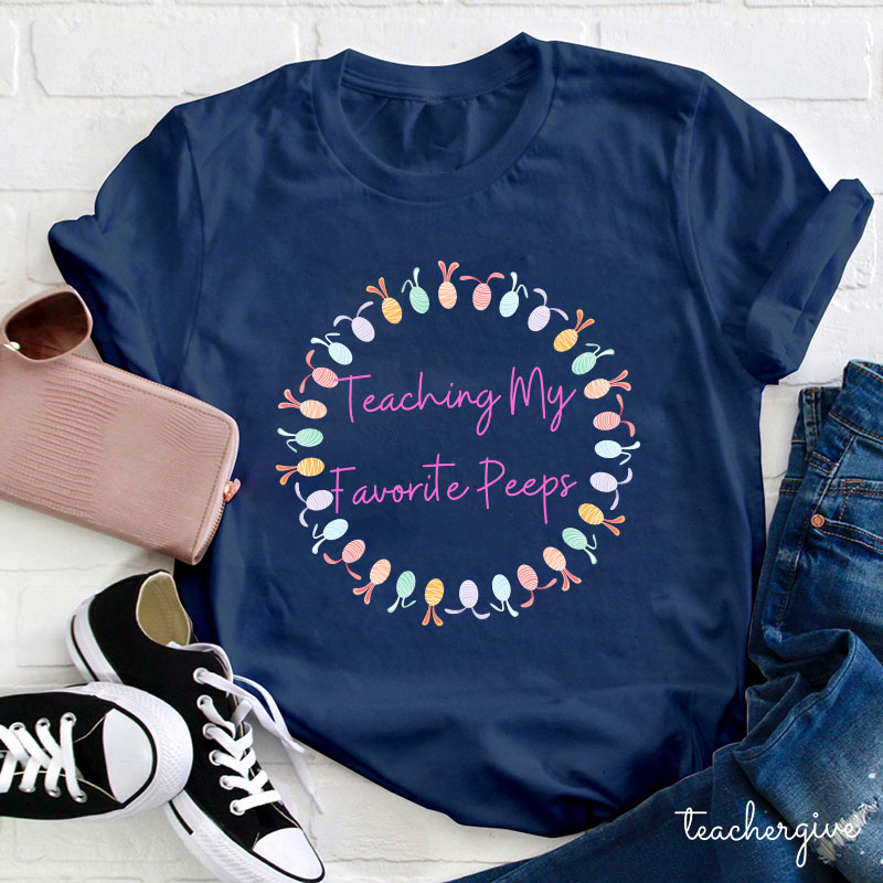Teaching My Favorite Peeps Funny Little Bunnies Teacher T-Shirt