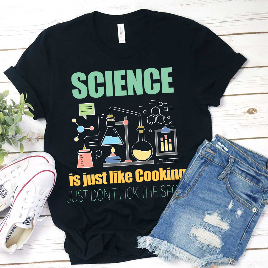 Science Is Just Like Cooking T-Shirt