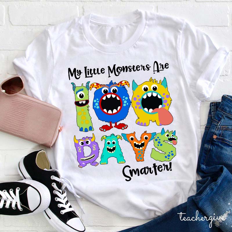 My LIttle Monsters Are 100 Days Smarter Teacher T-Shirt