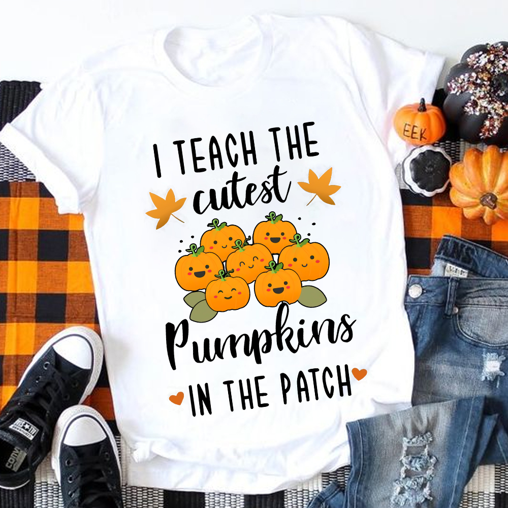 Pumpkin Leaves I Teach The Cutest Pumpkins In The Patch T-Shirt