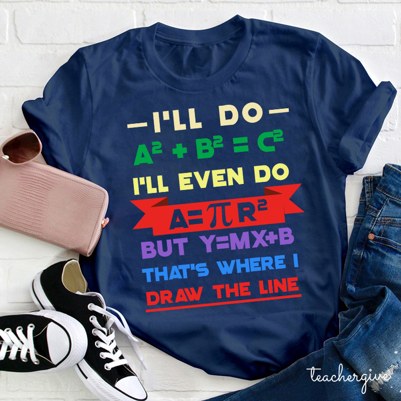That's Where I Draw The Line Teacher T-Shirt