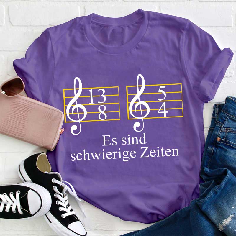 Musik Schwierige Zeiten Lehrer T-Shirt