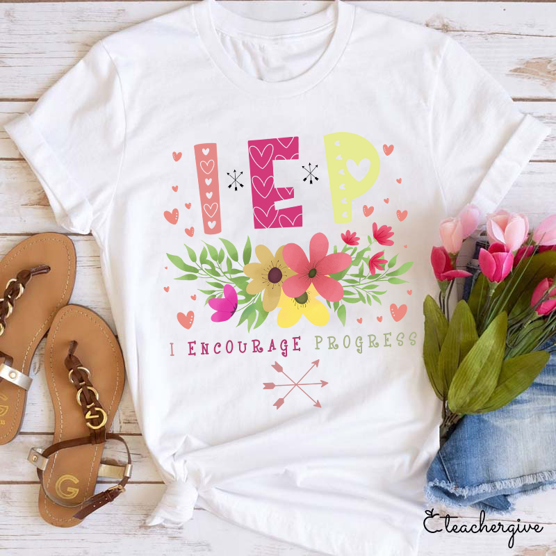 IEP I Encourage Progress Teacher T-Shirt