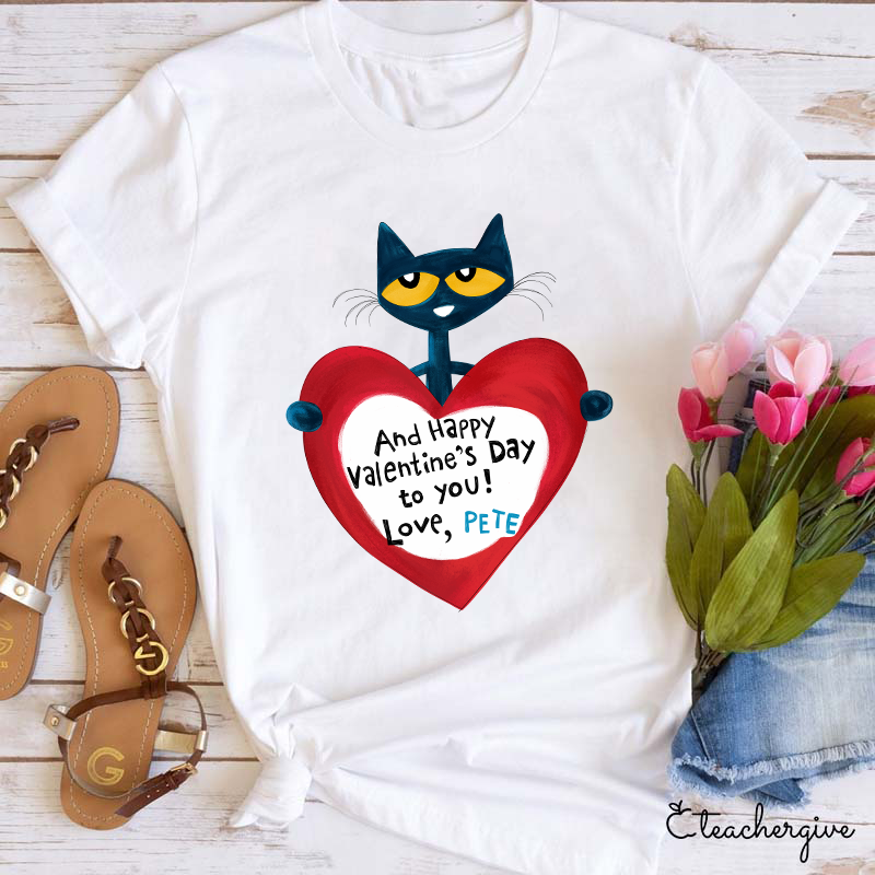 And Happy Valentine's Day To You Teacher T-Shirt
