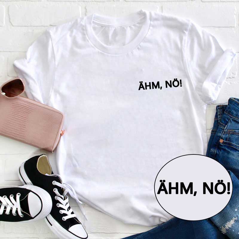 Ähm, nö! Lehrer T-Shirt