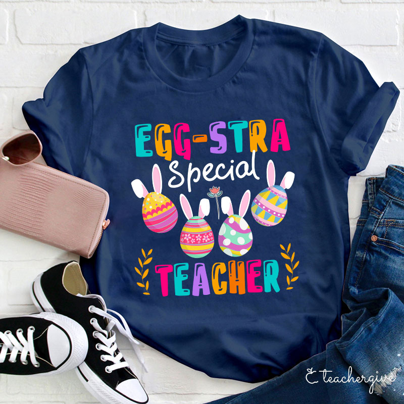 Egg-Stra Special Teacher T-Shirt