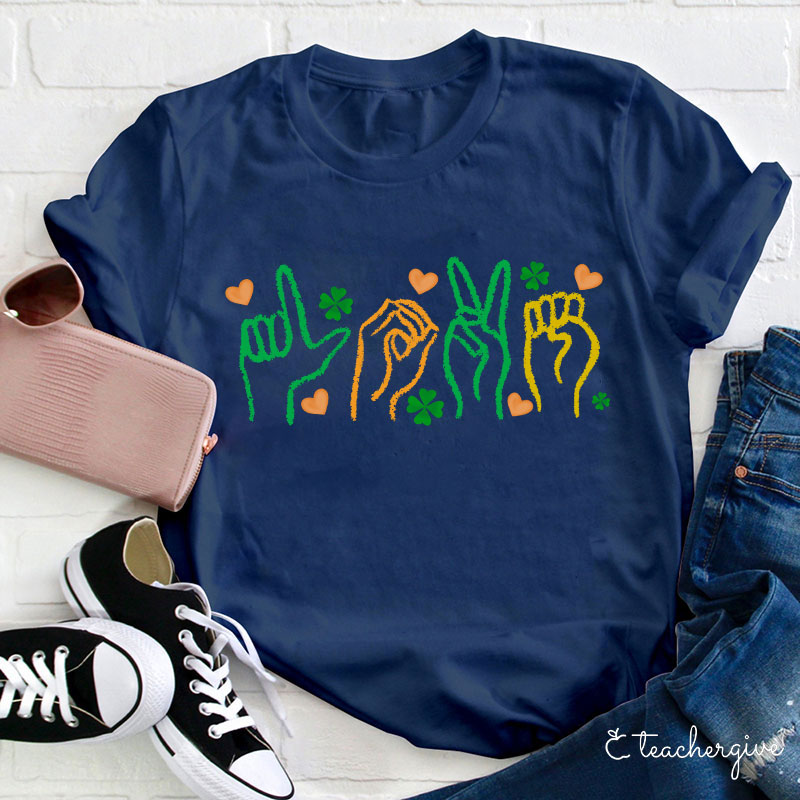 Love Sign Language St. Patrick's Day Teacher T-Shirt