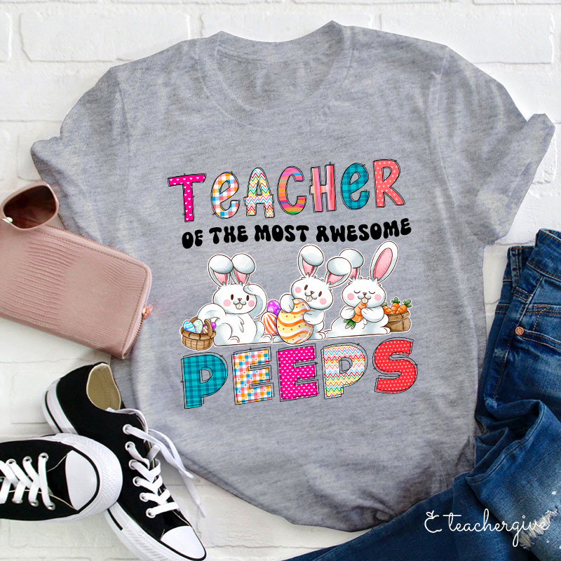 Teacher Of The Most Awesome Peeps Cute Little Bunnies Teacher T-Shirt