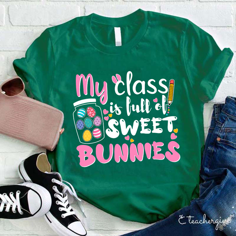 My Class Is Full Of Sweet Bunnies Teacher T-Shirt