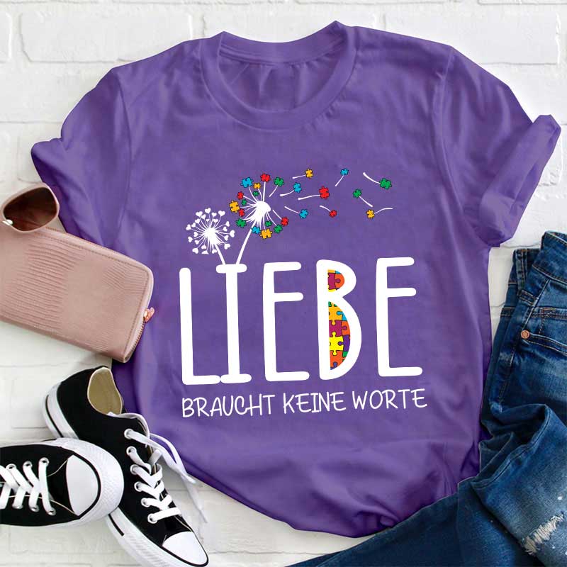 Liebe braucht keine Worte Lehrer T-Shirt