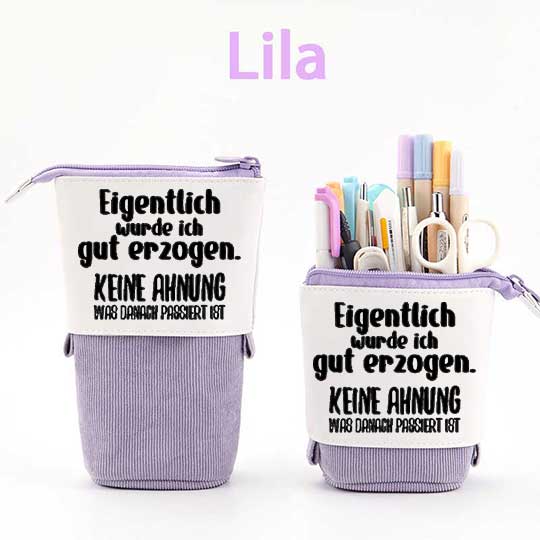 Eigentlich wurde ich gut erzogen Keine Ahnung was danach passiert ist Federmäppchen Mäppchen