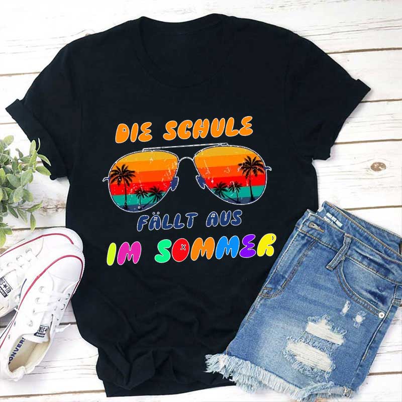 Die Schule fällt aus im Sommer Lehrer T-Shirt