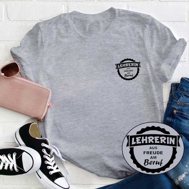 Lehrerin aus Freude am Beruf Lehrer T-Shirt