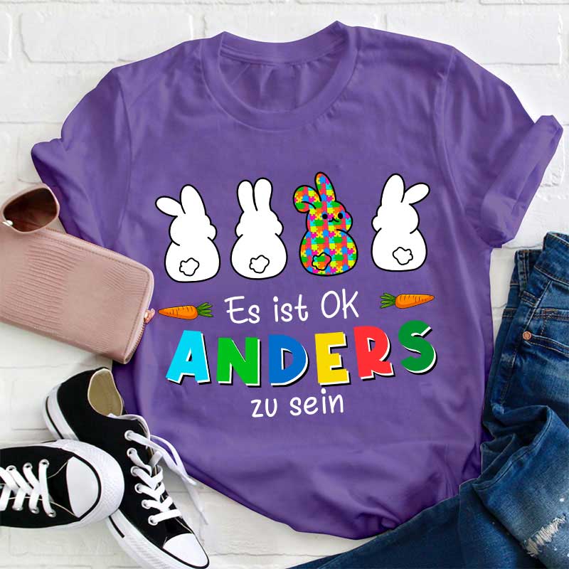 Es ist OK Anders zu sein Lehrer T-Shirt