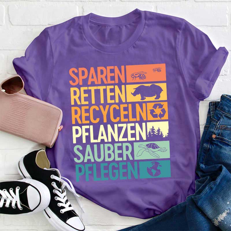 Sparen Retten Recyceln Pflanzen Sauber Pflegen Lehrer T-Shirt