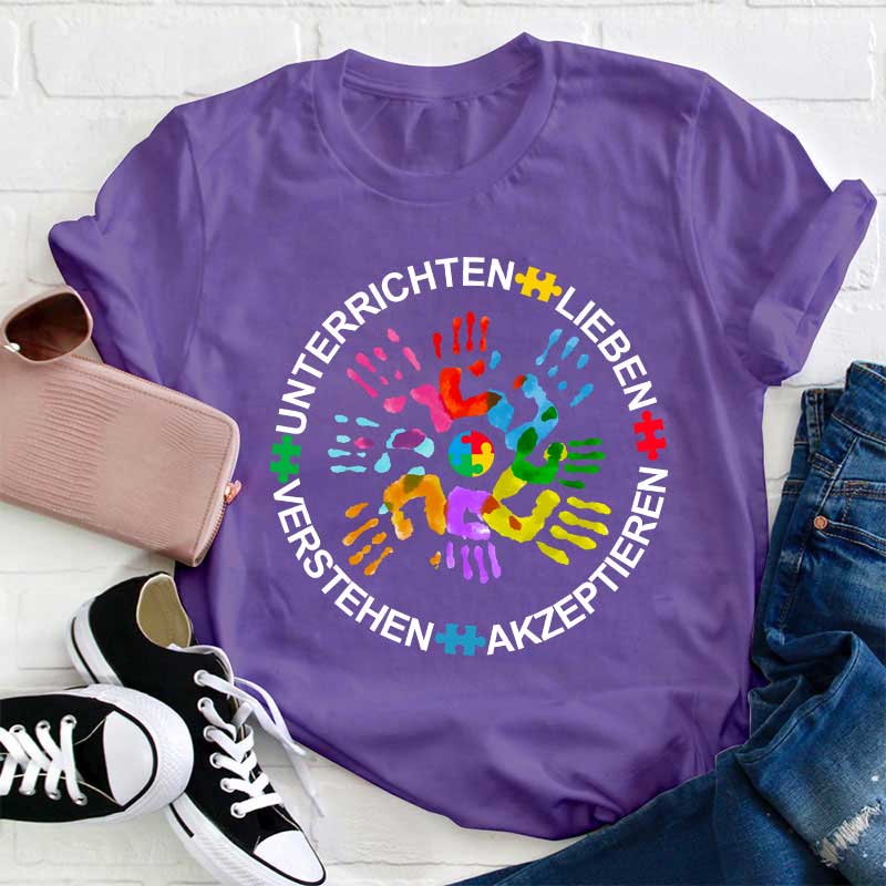 Unterrichten Lieben Verstehen Akzeptieren Lehrer T-Shirt
