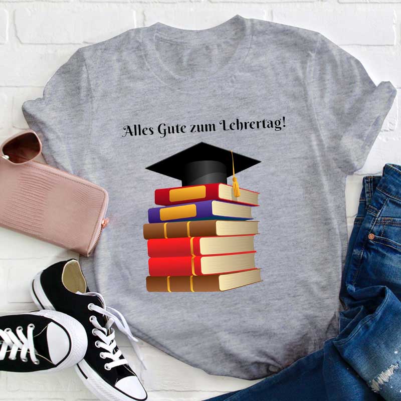 Alles Gute zum Lehrertag Lehrer T-Shirt