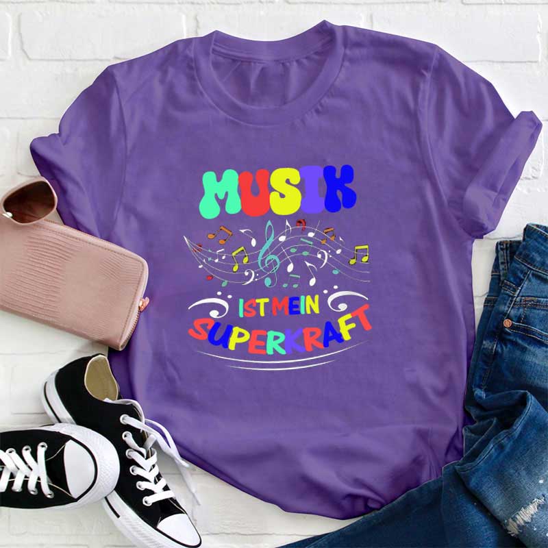 Musik Ist Mein Superkraft Lehrer T-Shirt