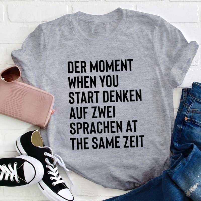 Der Moment Start denken Lehrer T-Shirt