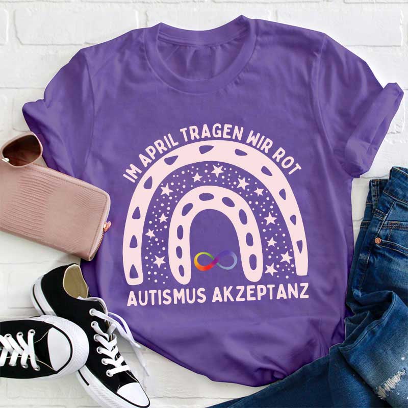 Im April tragen wir Rot Akzeptieren Autismus Lehrer T-Shirt