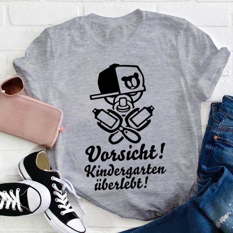 Vorsicht Kindergarten überlebt Lehrer T-Shirt
