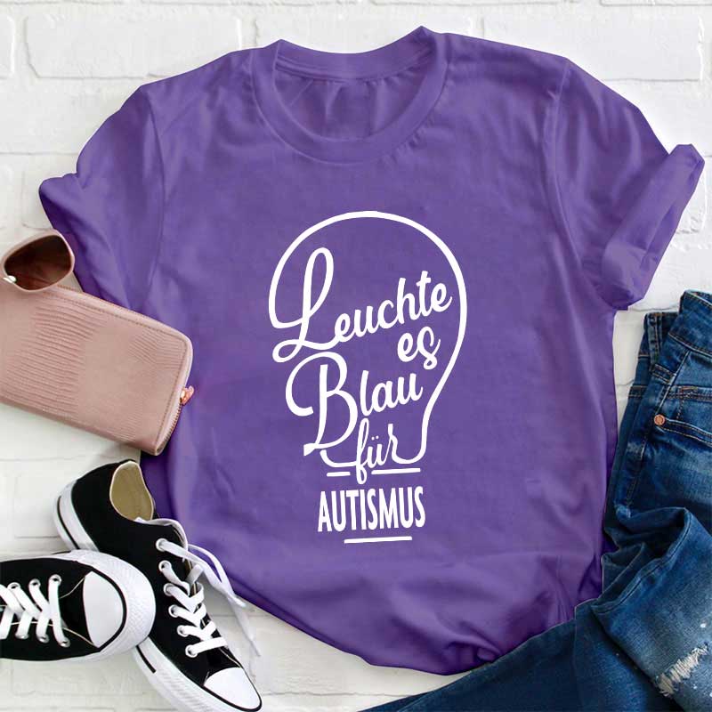 Leuchte es blau für AUTISMUS Lehrer T-Shirt