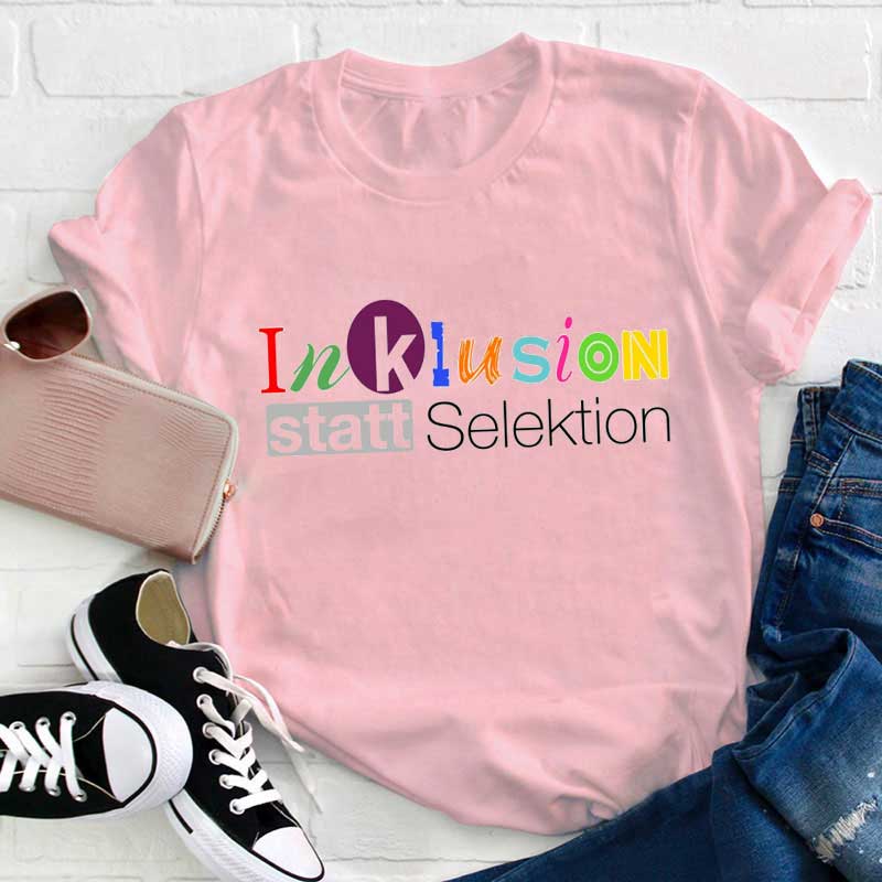 Inklusion Statt Selektion Lehrer T-Shirt