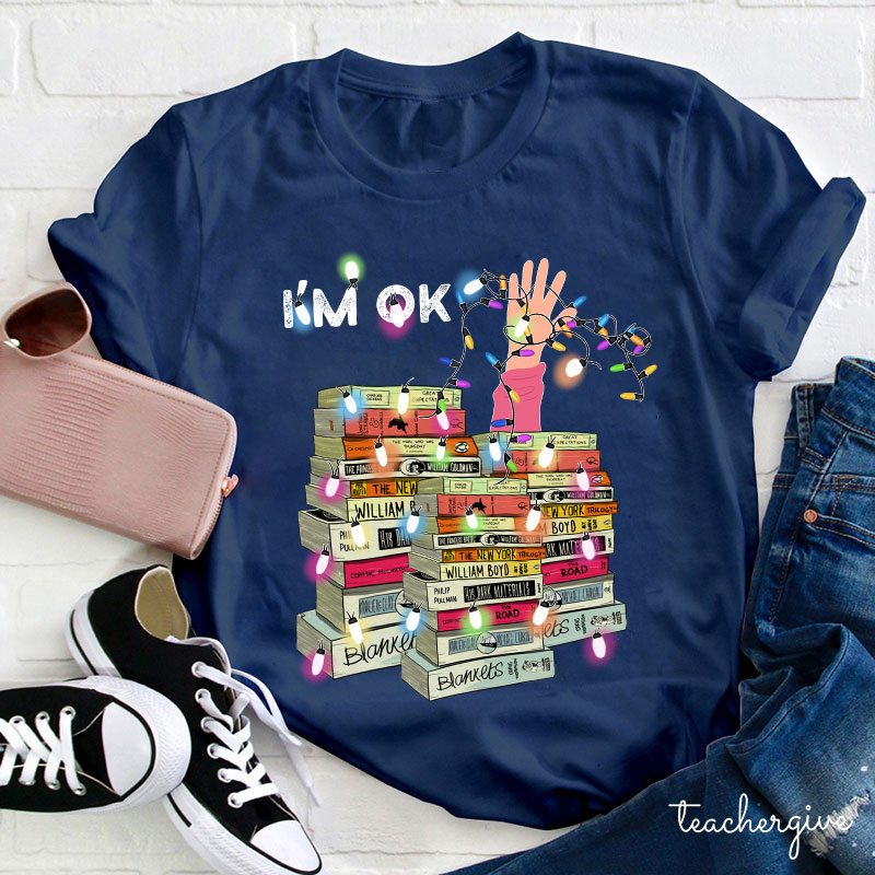 I'm Ok Just Immerse Myself In A Sea Of ​​Knowledge Teacher T-Shirt